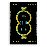 Tuesday Evening Fiction Book Club: The Echo Wife by Sarah Gailey (Adults)