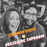 Common Roots @ Creekside Taproom