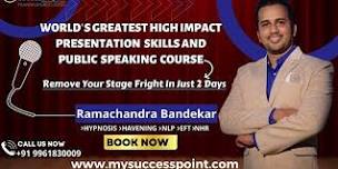 WORLDS GREATEST HIGH IMPACT PRESENTATION SKILLS AND PUBLIC SPEAKING  COURSE