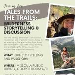 Tales from the Trails: Wilderness Storytelling and Discussion