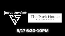 Gavin Sumrall live at The Park House Kitchen + Bar!