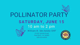 Pollinator Party at William B. Ide Adobe SHP