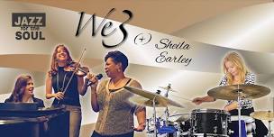 FREE JAZZ CONCERT - WE3 Plus Sheila Earley at Jazz For the Soul (PEORIA)