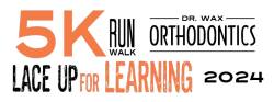 Dr. Wax Orthodontics Lace Up For Learning 5K Run/Walk 2024