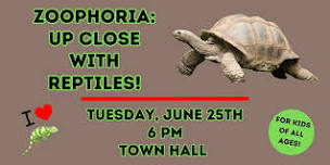 Zoophoria: Up Close With Reptiles! (Kids of All Ages) @ Town Hall