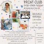 Print Club Every Other Tuesday