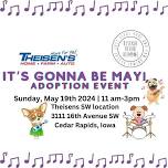 It's Gonna Be May! Adoption Event @ Theisen's SW