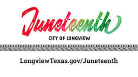 City of Longview Juneteenth Celebrations