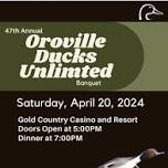 47th Annual Oroville Ducks Unlimited Banquet