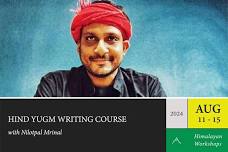 Hind Yugm Writing Course with Nilotpal Mrinal