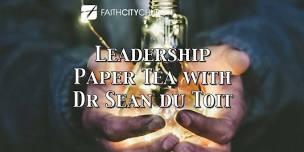 Leadership Paper Tea with Dr Sean du Toit