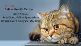 36th Annual Fred Scott Feline Symposium/ Hybrid event