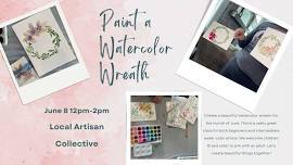 Paint a Watercolor Wreath June 8 12pm-2pm with Tiffany Erickson