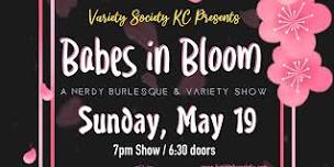 Variety Society Kc Presents Babes In Bloom