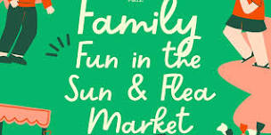 Family Fun in the Sun & Flea Market