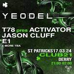 Yeodel Rave: St Patricks w/ T78 pre Activator, Jason Cluff, E1