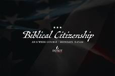 Biblical Citizenship – Week 1