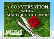 AN LTM FUNDRAISER A CONVERSATION WITH A MASTER GARDENER