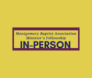 MBA Minister's Fellowship — Montgomery Baptist Association