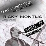 Ricky Montijo @ Mo's Irish pub