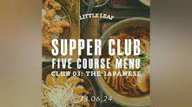 Supper Club 03: The Japanese — LEAF