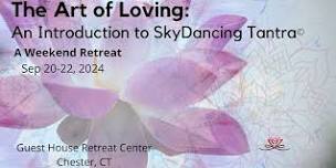 The Art of Loving (Level 1): An Introduction to SkyDancing Tantra