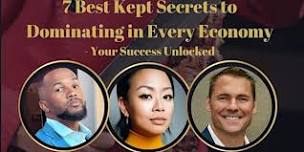 7 Best Kept Secrets to Dominating in Any Economy - Your Success Unlocked!