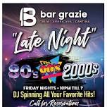 Grazie Late Nights 80's, 90's, 2000's. Book Your Reservations Today!