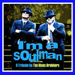 I’m A Soulman – A Tribute to the Blues Brothers