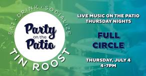 Party on the Patio: FULL CIRCLE