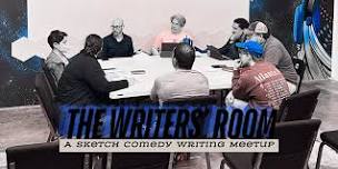 The Writers’ Room - A Sketch Comedy Writing Meetup