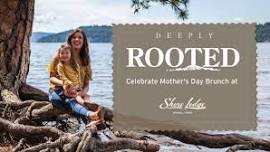 Deeply Rooted | Mother's Day Brunch at Shore Lodge