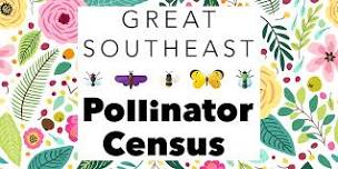 GREAT SOUTHEAST Pollinator Census