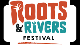 Roots & Rivers Festival 2024