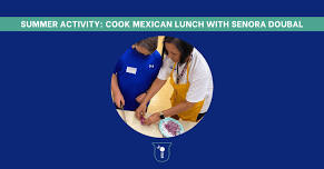 Summer Activity! Cook a Mexican lunch with Ms. Doubal