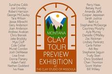 Montana Clay Tour Preview Exhibition