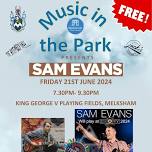 Melksham Town Council presents..... 'MUSIC IN THE PARK': Sam Evans