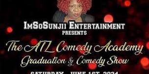 ImSoSunjii ENT  Presents: ATL Comedy Graduation Comedy Show