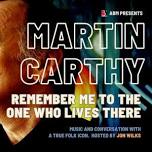 Martin Carthy & Jon Wilks: Remember Me to One Who Lives There