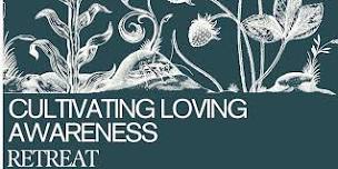 Cultivating Loving Awarenes