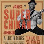 James "Super Chikan" Johnson: A Life in Blues