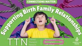 Connections Matter: Supporting Birth Family Relationships (Birmingham)