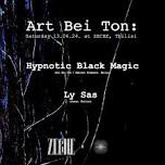 Saturday's Stage II x Art Bei Ton: Hypnotic Black Magic • Ly Sas