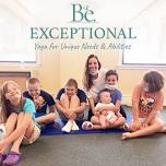 Be. Exceptional | Yoga for Unique Needs and Abilities on April 10th — Be.