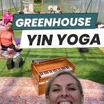 Women's Greenhouse Yin Yoga @ Gray Farms