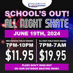 SCHOOL'S OUT! All Night Skate Partial Event