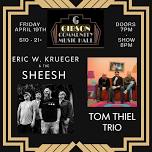 Eric W. Krueger & The Sheesh + Tom Thiel Trio at Gibson Community Music Hall!