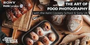 The art of food photography | with the Kent Cookery School and Sony UK