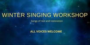 Winter Singing Workshop- Songs of rest and restoration with Lala Simpson