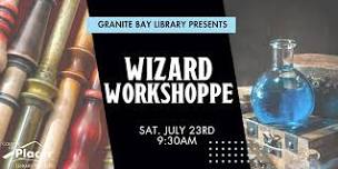 Wizard Workshoppe at the Granite Bay Library